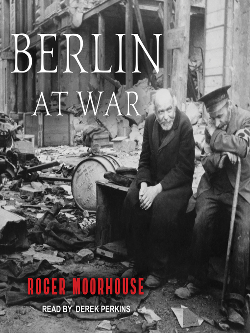 Title details for Berlin at War by Roger Moorhouse - Wait list